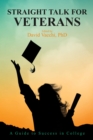 Straight Talk for Veterans : A Guide to Success in College - eBook