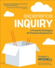 Experience Inquiry : 5 Powerful Strategies, 50 Practical Experiences - Book