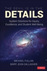 The Devil Is in the Details : System Solutions for Equity, Excellence, and Student Well-Being - Book
