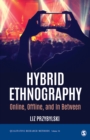 Hybrid Ethnography : Online, Offline, and In Between - eBook