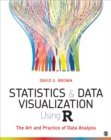 Statistics and Data Visualization Using R : The Art and Practice of Data Analysis - Book