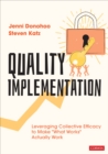Quality Implementation : Leveraging Collective Efficacy to Make "What Works" Actually Work - eBook