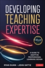 Developing Teaching Expertise : A Guide to Adaptive Professional Learning Design - eBook