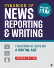 Dynamics of News Reporting and Writing : Foundational Skills for a Digital Age - eBook