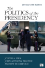 The Politics of the Presidency : Revised 10th Edition - eBook