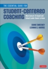 The Essential Guide for Student-Centered Coaching : What Every K-12 Coach and School Leader Needs to Know - eBook