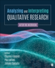 Analyzing and Interpreting Qualitative Research : After the Interview - Book