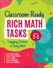 Classroom-Ready Rich Math Tasks, Grades 2-3 : Engaging Students in Doing Math - eBook