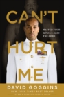 Can't Hurt Me : Master Your Mind and Defy the Odds - eBook