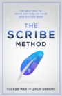 The Scribe Method : The Best Way to Write and Publish Your Non-Fiction Book - eBook