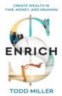 ENRICH : Create Wealth in Time, Money, and Meaning - eBook