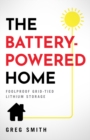 The Battery-Powered Home : Foolproof Grid-Tied Lithium Storage - eBook