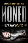 Honed : Finding Your Edge as a Man Over 40 - eBook