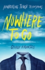 Nowhere to Go : Navigating Tough Transitions - eBook