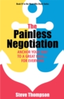 The Painless Negotiation : Anchor Your Way to a Great Deal ... for Everyone - eBook