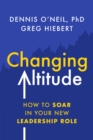 Changing Altitude : How to Soar in Your New Leadership Role - eBook