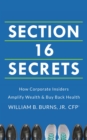 Section 16 Secrets : How Corporate Insiders Amplify Wealth & Buy Back Health - eBook