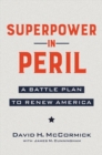 Superpower in Peril : A Battle Plan to Renew America - Book