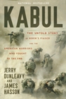 Kabul : The Untold Story of Biden’s Fiasco and the American Warriors Who Fought to the End - Book
