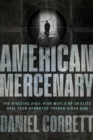American Mercenary : The Riveting, High-Risk World of an Elite SEAL Team Operator Turned Hired Gun - Book