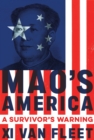Mao's America : A Survivor’s Warning - Book