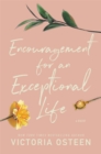 Encouragement for an Exceptional Life : Be Empowered and Intentional - Book