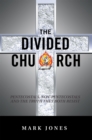 The Divided Church : Pentecostals, Non-Pentecostals and the Truth They Both Resist - eBook