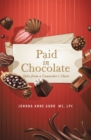 Paid in Chocolate : Tales from a Counselor'S Chair - eBook