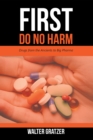 First Do No Harm : Drugs from the Ancients to Big Pharma - eBook