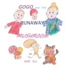 Gogo and the Runaway Mushroom - eBook