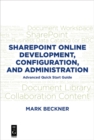 SharePoint Online Development, Configuration, and Administration : Advanced Quick Start Guide - eBook