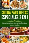 Cocina para Dietas Especiales 3 en 1 - Dieta Ketogenica, Dieta Mediterranea, Dieta Alcalina - eBook