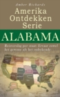 Amerika Ontdekken Serie Alabama - Reisverslag per staat Ervaar zowel het gewone als het onbekende - eBook