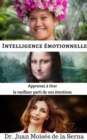 Intelligence emotionnelle: Apprenez a tirer le meilleur parti de vos emotions - eBook