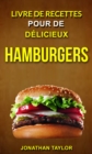 Livre de recettes pour de delicieux hamburgers (Burger Recettes) - eBook