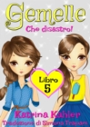 Gemelle Libro 5 - Che disastro! - eBook