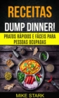 Receitas: Dump Dinner! Pratos rapidos e faceis para pessoas ocupadas - eBook