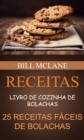 Receitas: Livro de cozinha de Bolachas: 25 receitas faceis de Bolachas - eBook