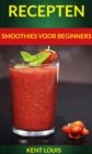 Recepten: Smoothies voor beginners - eBook