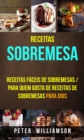 Receitas: Sobremesa: Receitas Faceis de Sobremesas / Para Quem Gosta de Receitas de Sobremesas Para Dois - eBook