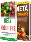 Dieta Mediterranea: 77 deliciosas recetas con una guia facil para perder peso - eBook
