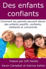 Des enfants confiants - Comment les parents peuvent elever des enfants positifs, confiants, resilients et concentres - eBook