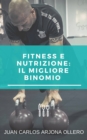 Fitness e nutrizione:il migliore binomio - eBook