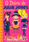 O Diario de Julia Jones - Livro 5 - Minha Vida E O Maximo! - eBook