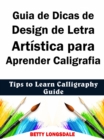 Guia de Dicas de Design de Letra Artistica para Aprender Caligrafia - eBook