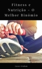 Fitness e Nutricao - O Melhor Binomio - eBook