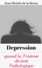 Depression: quand la Tristesse devient Pathologique - eBook