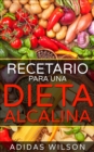 Recetario Para Una Dieta Alcalina. - eBook