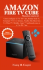 Manual de usuario Amazon Fire TV Cube: Como configurarlo, y mucho mas - eBook