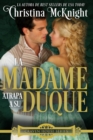 La Madame atrapa a su Duque. - eBook